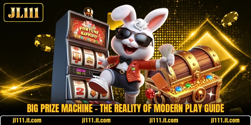 Big Prize Machine - The Reality Of Modern Play Guide