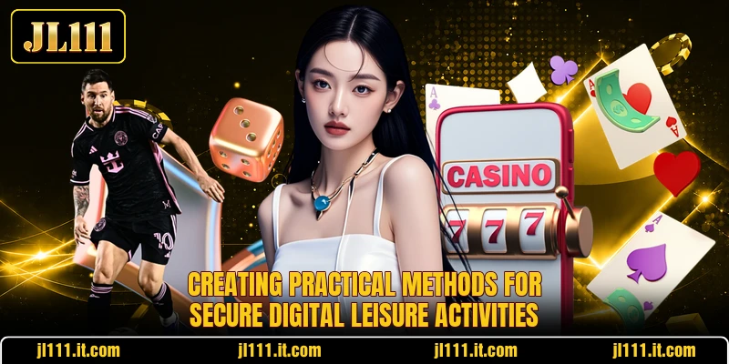 Creating practical methods for secure digital leisure activities