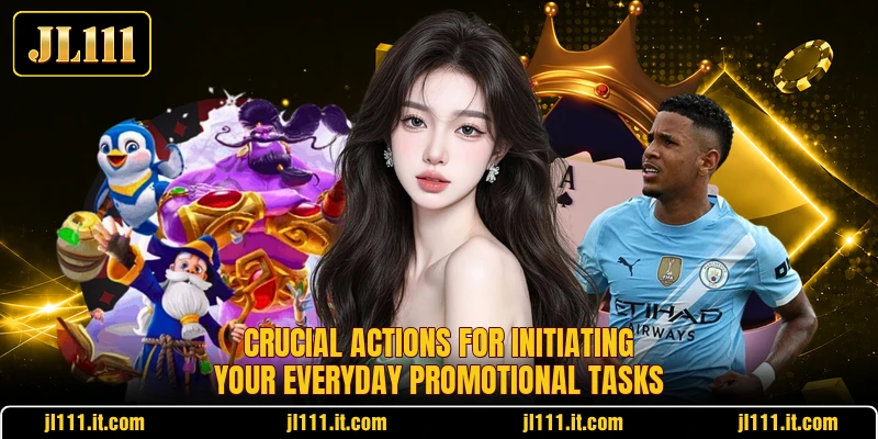 Crucial actions for initiating your everyday promotional tasks