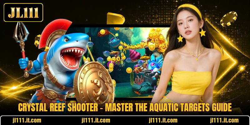 Crystal Reef Shooter - Master The Aquatic Targets Guide
