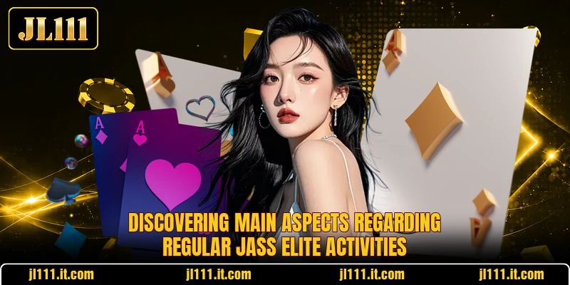 Discovering main aspects regarding regular Jass Elite activities