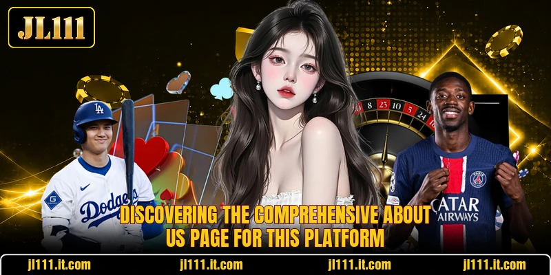Discovering the comprehensive about us page for this platform