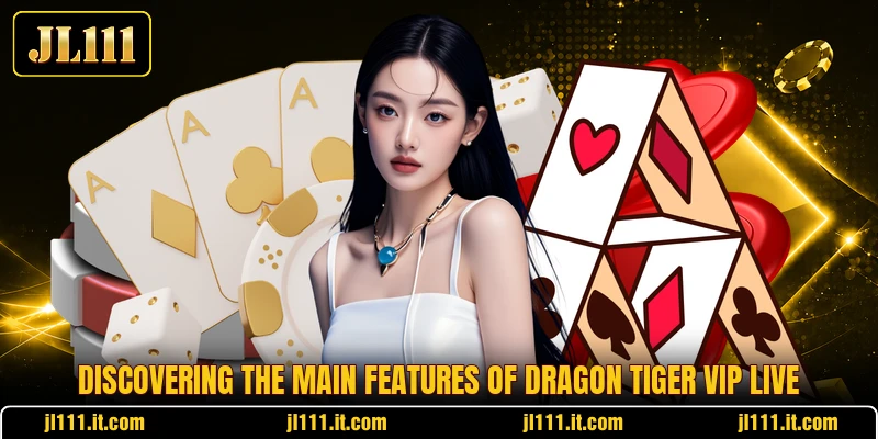 Discovering the main features of Dragon Tiger VIP Live