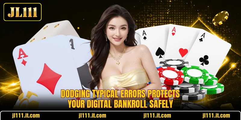 Dodging typical errors protects your digital bankroll safely
