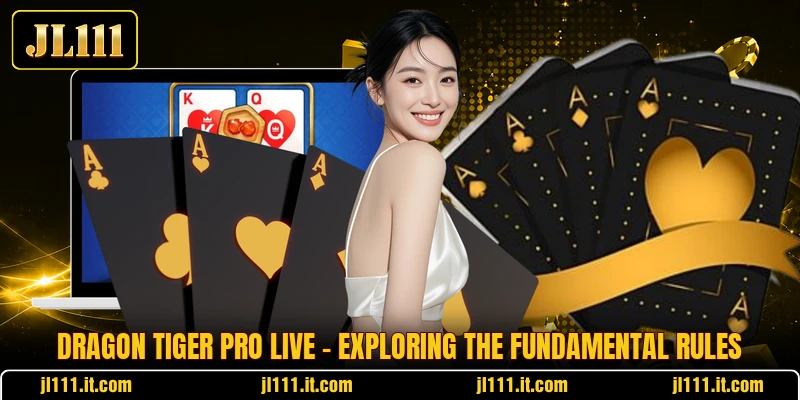 Dragon Tiger Pro Live - Exploring The Fundamental Rules