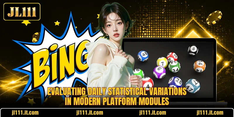 Evaluating daily statistical variations in modern platform modules