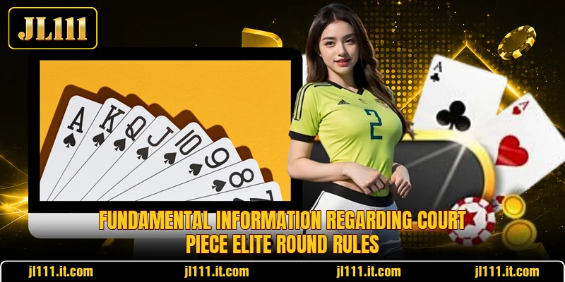 Fundamental information regarding Court Piece Elite round rules
