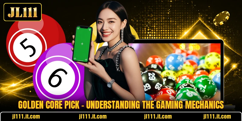 Golden Core Pick - Understanding The Gaming Mechanics