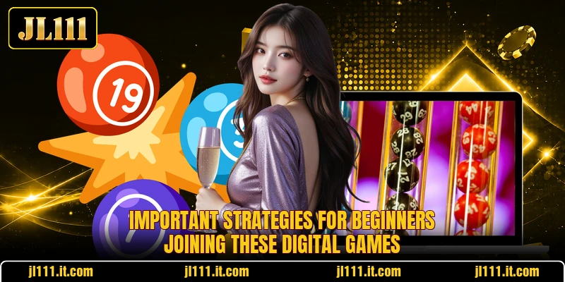 Important strategies for beginners joining these digital games