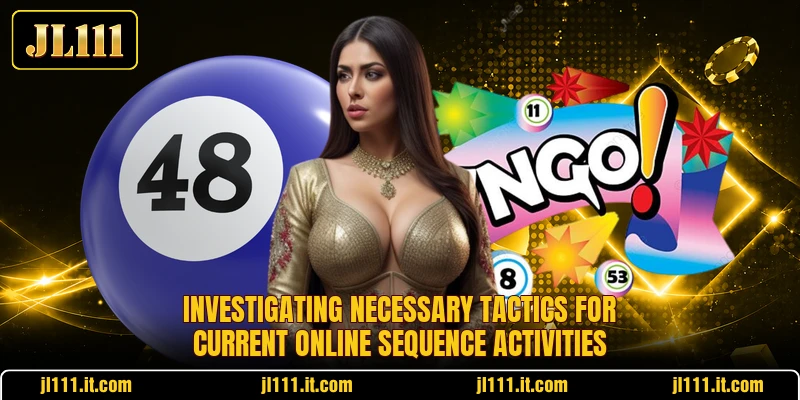 Investigating necessary tactics for current online sequence activities