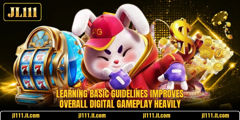 Learning basic guidelines improves overall digital gameplay heavily