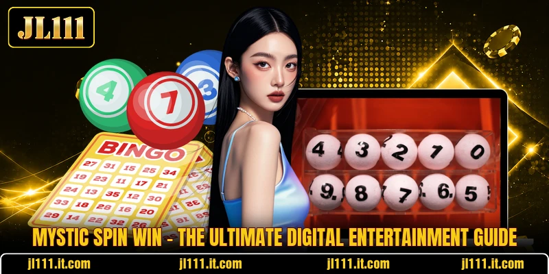 Mystic Spin Win - The Ultimate Digital Entertainment Guide