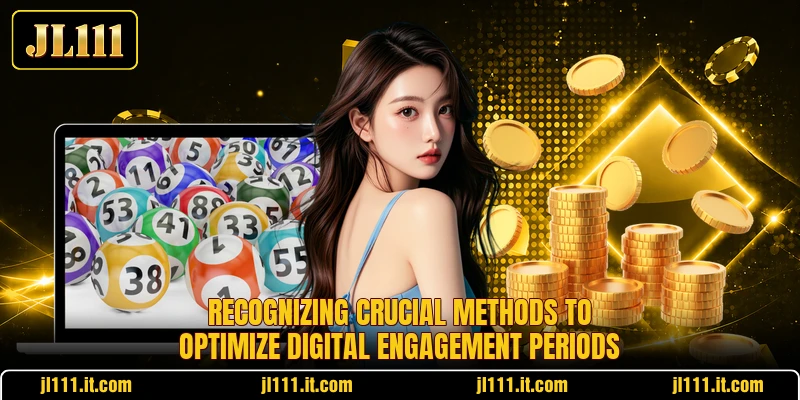 Recognizing crucial methods to optimize digital engagement periods