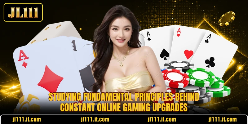 Studying fundamental principles behind constant online gaming upgrades