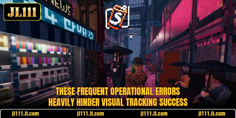 These frequent operational errors heavily hinder visual tracking success