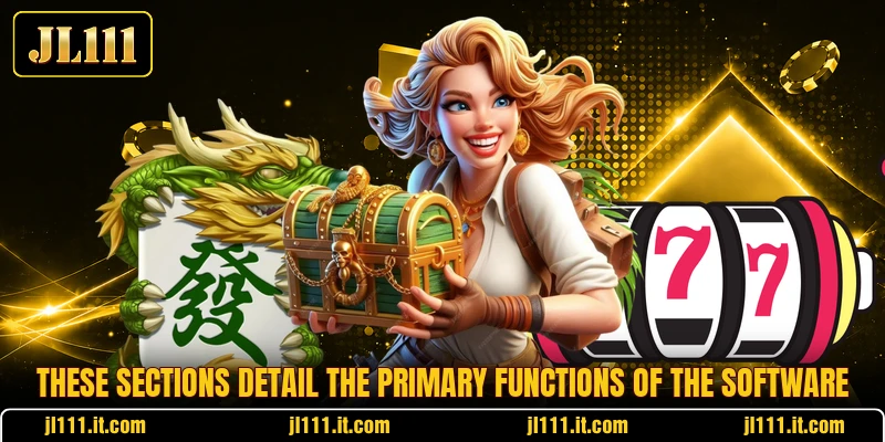 These sections detail the primary functions of the software