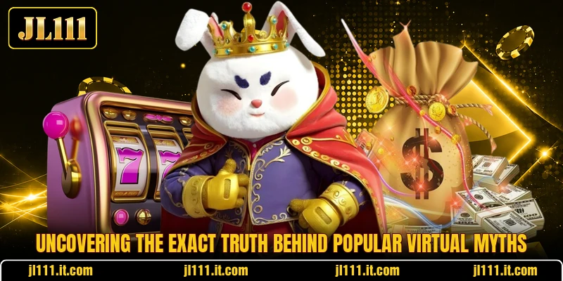 Uncovering the exact truth behind popular virtual myths