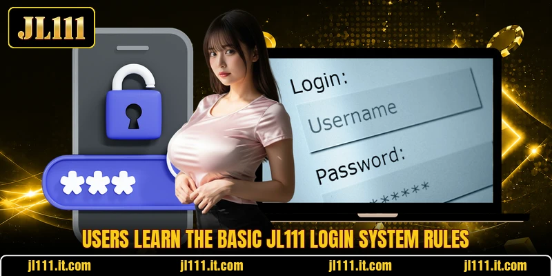 Users learn the basic JL111 login system rules