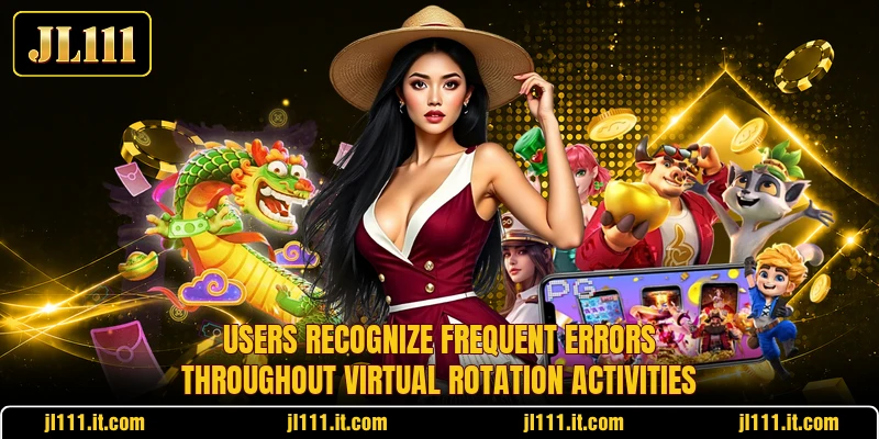 Users recognize frequent errors throughout virtual rotation activities