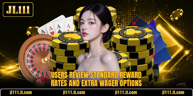 Users review standard reward rates and extra wager options